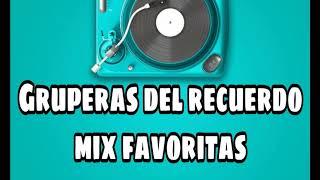 Gruperas del recuerdo Mix Favoritas