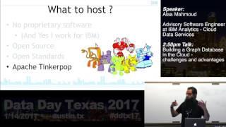 Alaa Mahmoud (IBM) : Building a Graph Database in the Cloud - challenges and advantages