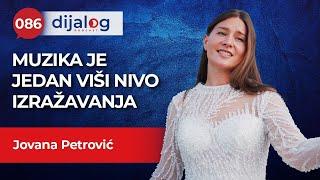 dijalog Podcast 086 | JOVANA PETROVIĆ - Muzika je jedan viši nivo izražavanja