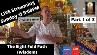 (Group Learning Program) - The Eight Fold Path - Wisdom (Part 1 of 3)