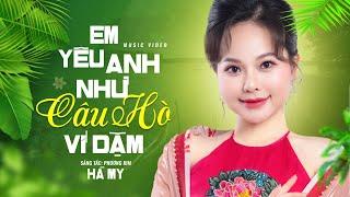 Em Yêu Anh Như Câu Hò Ví Dặm - HÀ MY | Nhạc Phẩm Trữ Tình Bất Hủ Với Thời Gian [MV Lyrics]