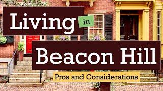 Living in Beacon Hill, Boston, MA - Pros and Considerations