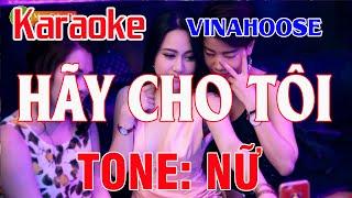 Hãy Cho Tôi Karaoke Remix Tone Nữ nhạc sống