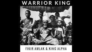 Fikir Amlak & King Alpha - Warrior King & Dub