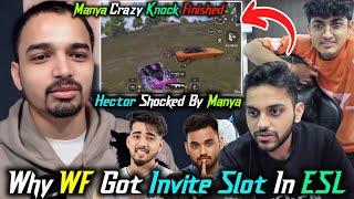 Hector Shocked by Manya Crazy Knock SpowerMazy Savage reply Why WF Got ESL Slot