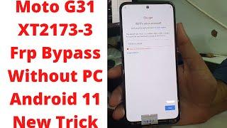 Moto G31 XT2173-3 FRP Bypass Without PC Android 11 - moto xt2173-3 frp bypass - moto g31 frp bypass