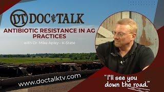 DocTalk Ep 64 - Antibiotic Resistance in Ag Practices