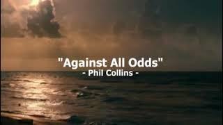 Phil Collins - Against All Odds (Take a Look at Me Now) - With Lyrics