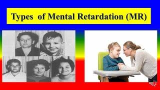 TYPES OF MENTAL RETARDATION (MR) - Psychology - Applied psychology for Nursing