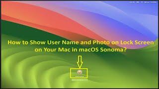 How to Show User Name and Photo on Lock Screen on Your Mac in macOS Sonoma?