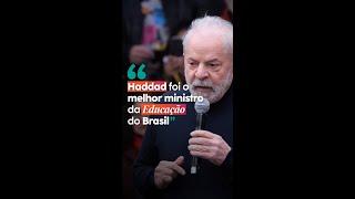 "HADDAD FOI O MELHOR MINISTRO DA EDUCAÇÃO QUE O BRASIL JÁ TEVE" - LULA | Haddad Governador