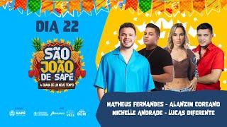 SÃO JOÃO DE SAPÉ 2023 dia 03 - MATHEUS FERNANDES, MICHELLE ANDRADE, ALANZIN COREANO E LUCAS DIFERENT