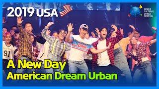 USA | A New Day | American Dream Urban Team [2019 World Cultural Dance Festival]