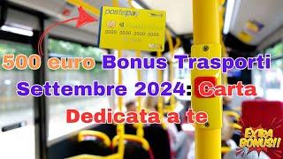 500 euro Bonus Trasporti Settembre 2024: Carta Dedicata a te