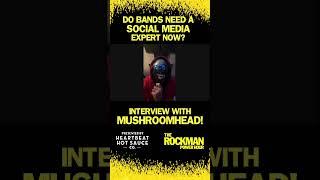 @MUSHROOMHEADTV on why bands need social media experts! #podcast #interview #mushroomhead