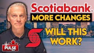 Scotiabank Makes More Changes | Will This Strategy Fix the Bank?