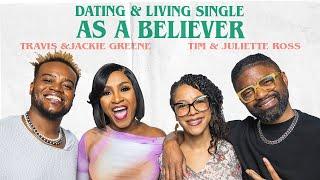 DATING & LIVING SINGLE AS A BELIEVER⁉️ | Travis & Dr. Jackie Greene feat. Tim & Juliette Ross