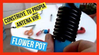 ANTENA FLOWER POT - Como hacer tu propia antena VHF ️ [Radioaficionado]