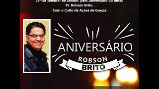 Culto de Ações de Graça pelo Aniversário do Pr. Robson Brito - (Ministração)