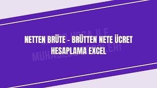 NETTEN BRÜTE – BRÜTTEN NETE ÜCRET HESAPLAMA EXCEL