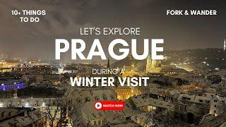 The Best Things To Do In Prague During A Winter Visit