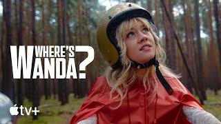 Where’s Wanda— Official Trailer | Apple TV+