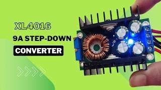 How to use XL4016 Adjustable Step-Down Module 9A DC-DC Buck Converter