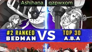 GGST ▰ Ashihana (#2 Bedman) Vs qzpwxom (TOP 30 A.B.A) | Guilty Gear Strive High Level Replay 