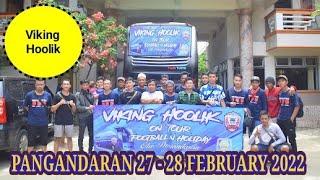 KECERIAN VIKING HOOLIK ON TOUR FOOTBAL N HOIIDAY PANGANDARAN 27 - 28 FEB 2022 FEAT MUDA WISATA