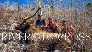 RIVERS TO CROSS |  Rifle Elk Hunt