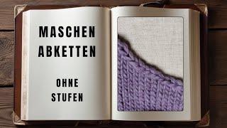 Maschen stufenlos abketten für schöne Rundungen