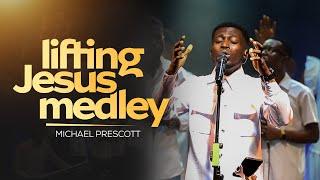 Michael Prescott || Lifting Jesus Medley