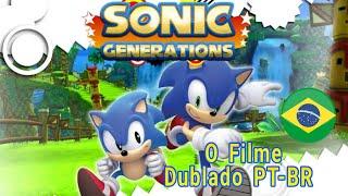 Sonic Generations : O Filme [Dublado PT-BR] By Planeta Kitare