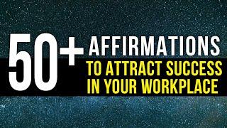 50+ Affirmations To Be Successful In Your Workplace | Work Affirmations For Career Growth | Manifest