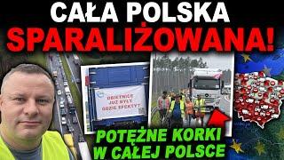 POTĘŻNA BLOKADA NAJWAŻNIEJSZYCH DRÓG W POLSCE! - protest przewoźników