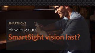 How long does SmartSight vision last?