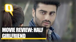 The Quint: Film Review: ‘Half Girlfriend’ Is As Irritating As the Name Itself