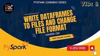 PySpark Learning Series | 08-Write Dataframes to Files