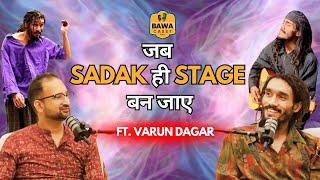 Jab Sadak hi Stage ban Jaaye Ft. Street Performer and Busker ​⁠Varun Dagar on ​⁠BawaCasst