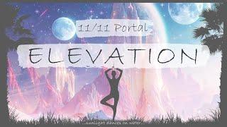 11/11 Portal - Elevation - Light Language Activation for Ascension