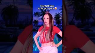 Normal Day in Floptropica  #satire