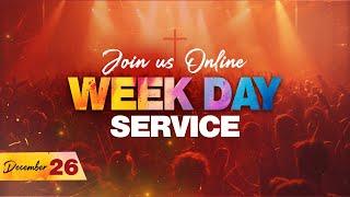 Week day Service | 26 Dec 2024 | 11 Am