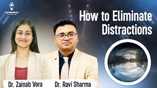 How to Eliminate Distractions by Dr. Ravi Sharma