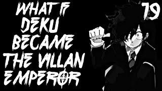 What if Deku became the Villain Emperor? part 19