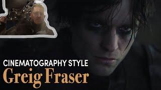 Cinematography Style: Greig Fraser