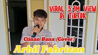 Ciinan Bana Cover Arbil Fahrizan Fyp Di Tiktok #zoantranspose #laguminangviral