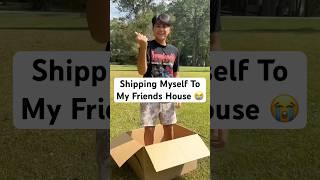 Shipping Myself to My Friends House  #funny #fypシ゚viral #skit