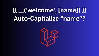 Laravel Translations: Auto-Capitalize Parameters