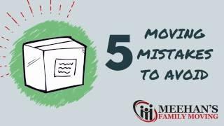 5 Moving Mistakes to Avoid | Meehan's Family Moving