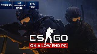 CSGO on Low End PC in 2023 | NO Graphics Card | i3